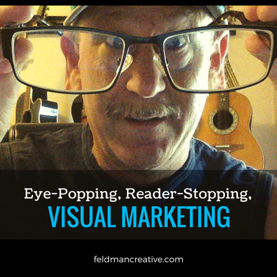 How to Get Readers to Stop and Eyes to Pop with Visual Marketing | Social Media Today