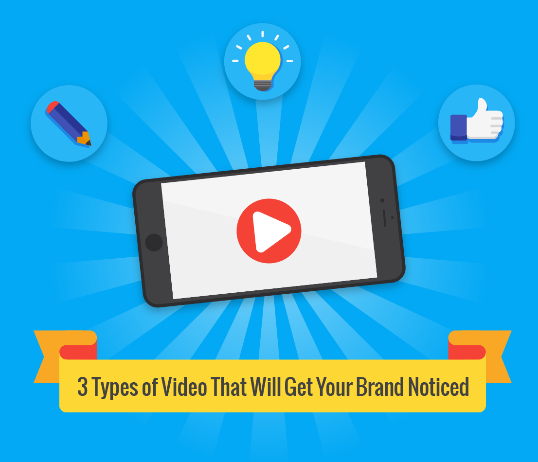 3 Types of Video That Will Get Your Brand Noticed | Social Media Today